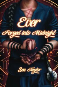 Book cover for Ever: Forged into Midnight by Sen Taylor. The protagonist, a transgender man, is on the front cover. He has a long, black braid and is dressed in a blue uniform that shows the brand of Sagittarius on his chest. His arms are wrapped in black leather straps. A scorpion is crawling on his hand. A zodiac wheel is behind him.