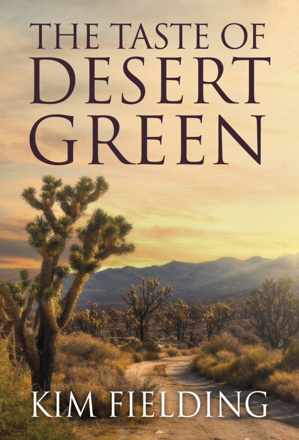 The Taste of Desert Green - Kim Fielding